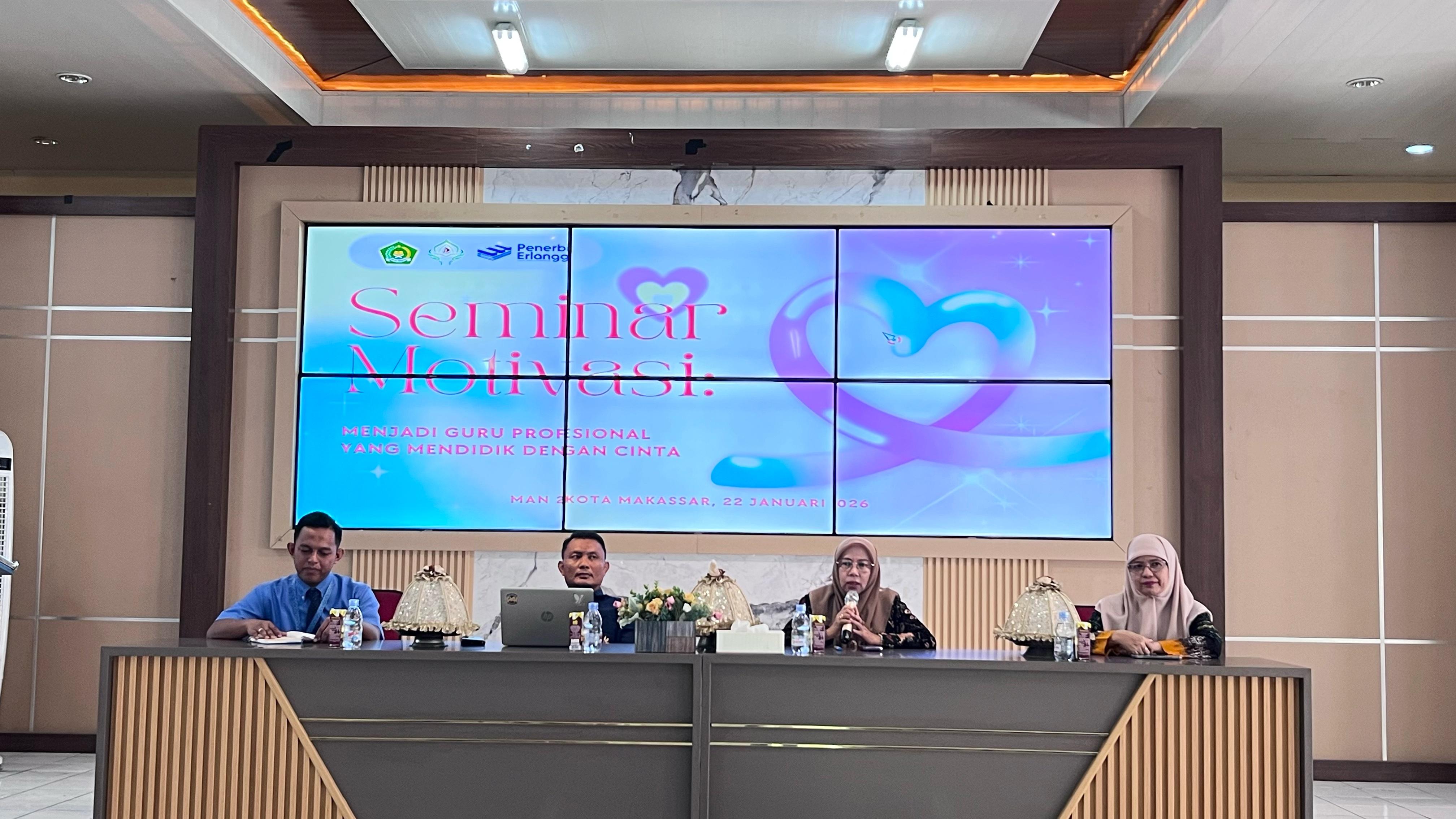 Sinergi MAN 2 Kota Makassar dan Erlangga: Gelar Seminar Motivasi "Menjadi Guru Profesional yang Mendidik dengan Cinta"