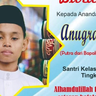 Terinspirasi Nasehat Sang Ayah, Anugrah Parallu Tuntaskan Hafalan 30 Juz di PPTQ An Nail